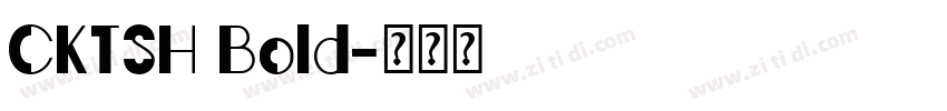 CKTSH Bold字体转换